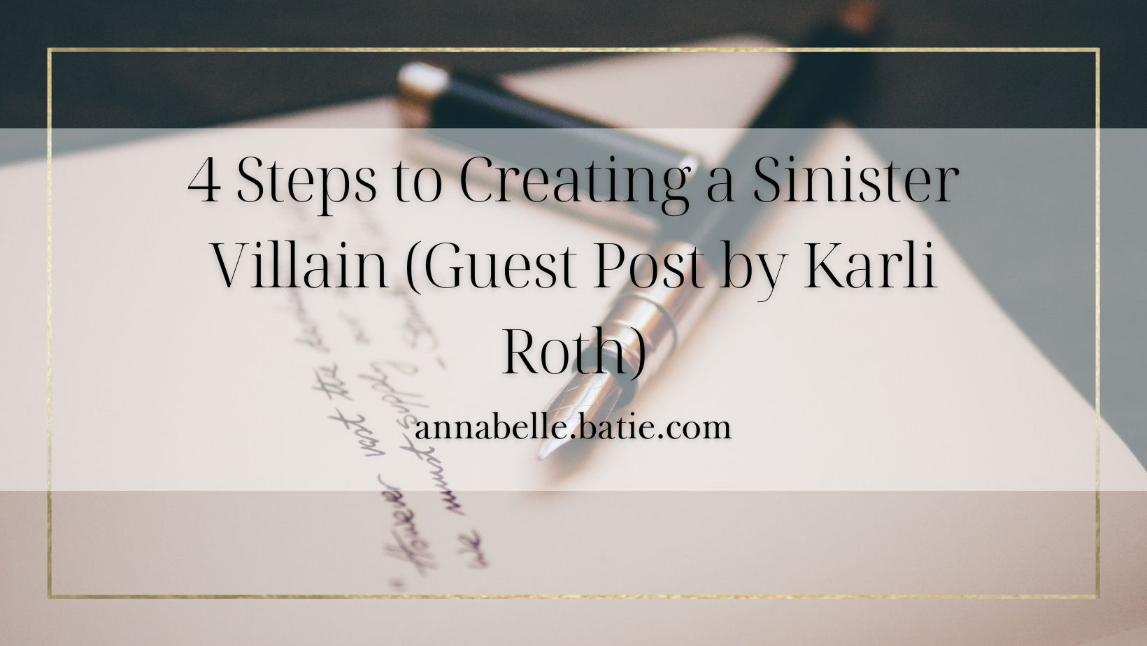 4 Steps to Creating a Sinister Villain (Guest Post by Karli Roth)