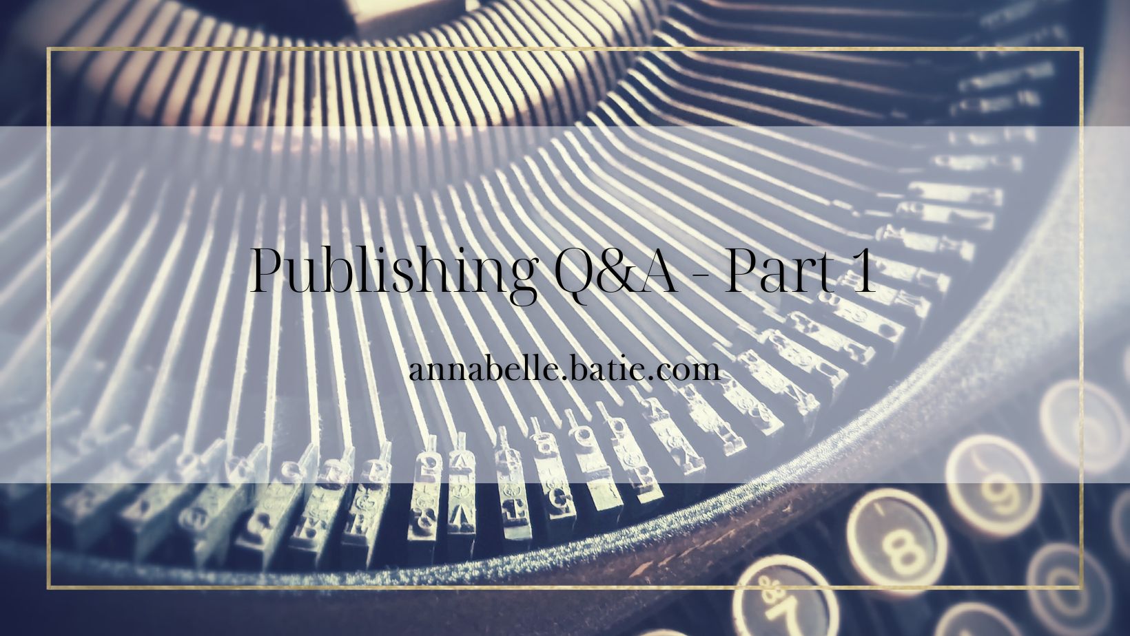 Publishing Q&A – Part 1